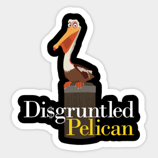 Di$gruntled Pelican Sticker